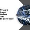 How Do Nylon 6 Manufacturers Perform Defect Analysis and Implement Corrective Actions